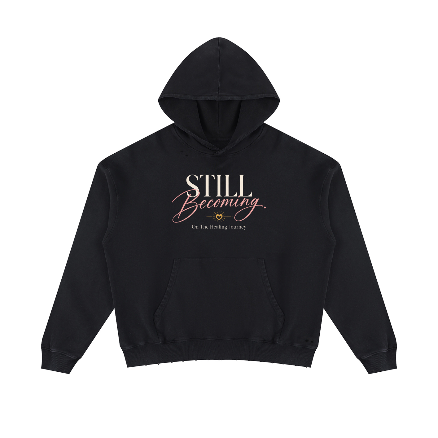 The Still Becoming Hoodie