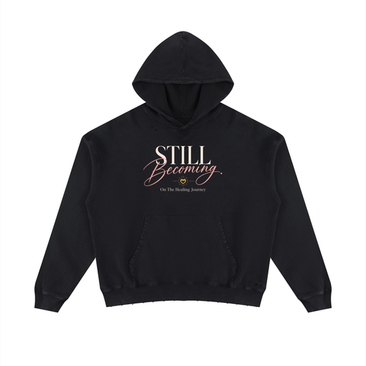 The Still Becoming Hoodie